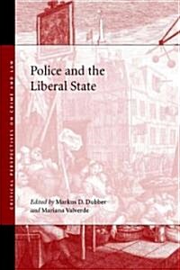 Police and the Liberal State (Hardcover)