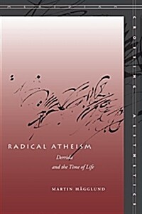 Radical Atheism: Derrida and the Time of Life (Paperback)
