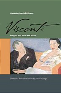 Visconti: Insights Into Flesh and Blood (Hardcover)