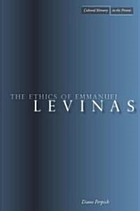 The Ethics of Emmanuel Levinas (Hardcover)