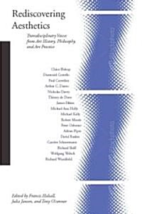 Rediscovering Aesthetics: Transdisciplinary Voices from Art History, Philosophy, and Art Practice (Hardcover)