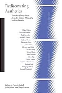 Rediscovering Aesthetics: Transdisciplinary Voices from Art History, Philosophy, and Art Practice (Paperback)