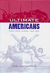 Ultimate Americans: Point Hope, Alaska: 1826-1909 (Hardcover)