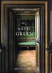 The Key of Green: Passion and Perception in Renaissance Culture (Hardcover)