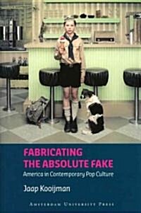 Fabricating the Absolute Fake: America in Contemporary Pop Culture (Paperback)