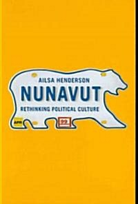 Nunavut: Rethinking Political Culture (Paperback)