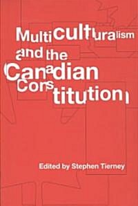 Multiculturalism and the Canadian Constitution (Paperback)