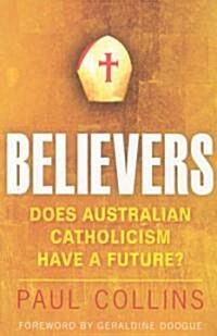 Believers: Does Australian Catholicism Have a Future? (Paperback)