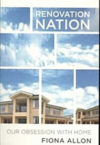 Renovation Nation: Our Obsession with Home (Paperback)