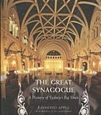 The Great Synagogue: A History of Sydneys Big Shule (Hardcover)