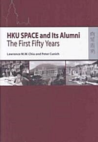 HKU SPACE and Its Alumni: The First Fifty Years (Hardcover)