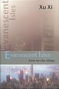 Evanescent Isles: From My City-Village (Paperback)