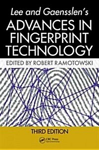 Lee and Gaensslens Advances in Fingerprint Technology (Hardcover, 3)