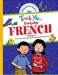 Teach Me... Everyday French, Volume 1 [With CD] (Hardcover)