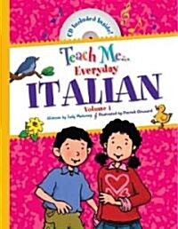 Teach Me... Everyday Italian, Volume 1 [With CD] (Hardcover)