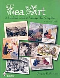 Tea Art: A Modern Look at Vintage Tea Graphics (Paperback)