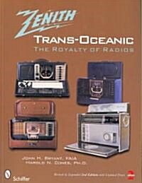The Zenith(r) Trans-Oceanic: The Royalty of Radios (Paperback, 2, Revised, Expand)