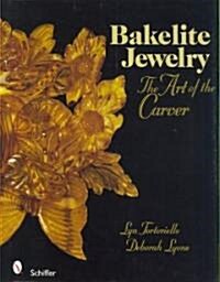 Bakelite Jewelry: The Art of the Carver (Hardcover)