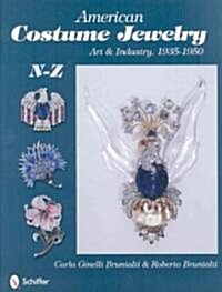 American Costume Jewelry: Art & Industry, 1935-1950, N-Z (Hardcover)