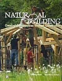 Natural Building: Creating Communities Through Cooperation (Paperback)