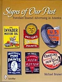 Signs of Our Past: Porcelain Enamel Advertising in America (Hardcover)