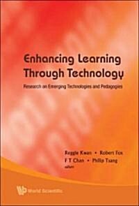 Enhancing Learning Through Technology: Research on Emerging Technologies and Pedagogies (Hardcover)