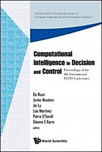 Computational Intelligence in Decision and Control - Proceedings of the 8th International Flins Conference [With CDROM]                                (Hardcover)