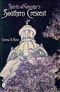 Spirits of Georgias Southern Crescent (Paperback)