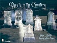 Ghosts in the Cemetery: A Pictorial Study (Paperback)