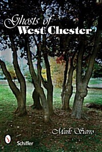 Ghosts of West Chester, Pennsylvania (Paperback)