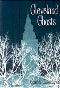 Cleveland Ghosts: Nights of the Working Dead in the Modern Midwest (Paperback)