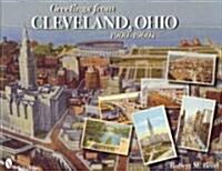 Greetings from Cleveland, Ohio: 1900 to 1960: 1900 to 1960 (Hardcover)