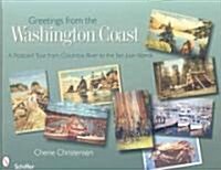 Greetings from the Washington Coast: A Postcard Tour from Columbia River to the San Juan Islands (Hardcover)