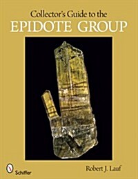Collectors Guide to the Epidote Group (Paperback)