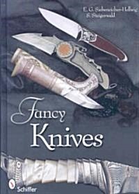 Fancy Knives: A Complete Analysis & Introduction to Make Your Own (Hardcover)