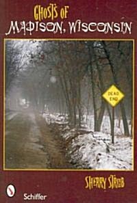 Ghosts of Madison, Wisconsin (Paperback)