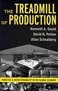 Treadmill of Production: Injustice and Unsustainability in the Global Economy (Paperback)
