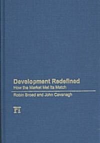 Development Redefined: How the Market Met Its Match (Hardcover)