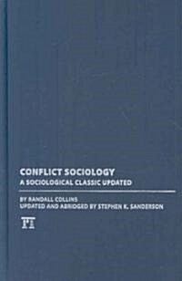 Conflict Sociology : A Sociological Classic Updated (Hardcover)