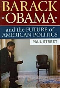 Barack Obama And The Future Of American Politics (Hardcover)