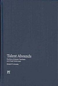 Talent Abounds: Profiles of Master Teachers and Peak Performers (Hardcover)