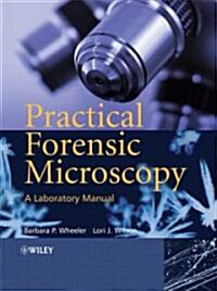 Practical Forensic Microscopy : A Laboratory Manual (Hardcover)