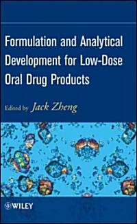 Formulation and Analytical Development for Low-Dose Oral Drug Products (Hardcover)