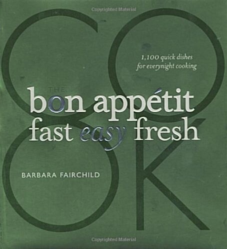 The Bon Appetit Cookbook: Fast Easy Fresh (Hardcover)