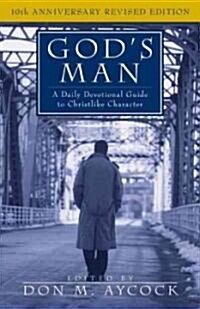 Gods Man: A Daily Devotional Guide to Christlike Character (Paperback, 10, Anniversary, Re)