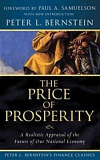 The Price of Prosperity: A Realistic Appraisal of the Future of Our National Economy (Paperback)