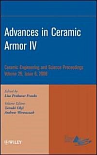 Advances in Ceramic Armor IV, Volume 29, Issue 6 (Hardcover)