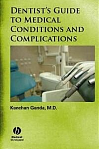 Dentists Guide to Medical Conditions and Complications (Paperback, 1st)