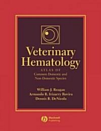 Veterinary Hematology: A Field Guide to Consumer Understanding and Research (Hardcover, 2, Revised)