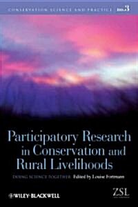 Participatory Research in Conservation and Rural Livelihoods : Doing Science Together (Paperback)